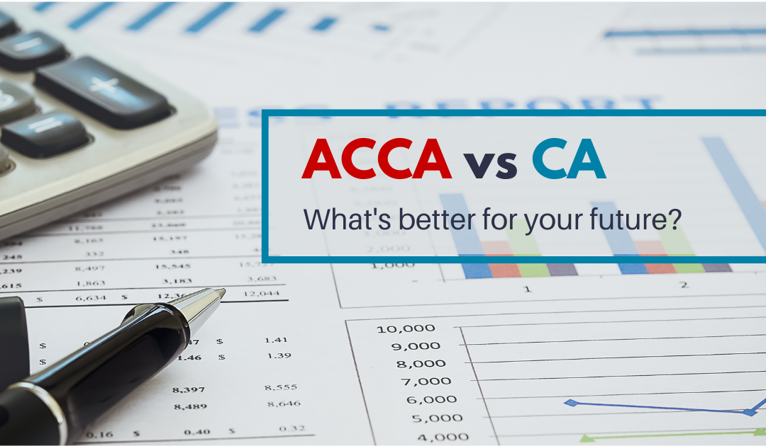 ACCA vs. CA: What’s Better for Your Future?